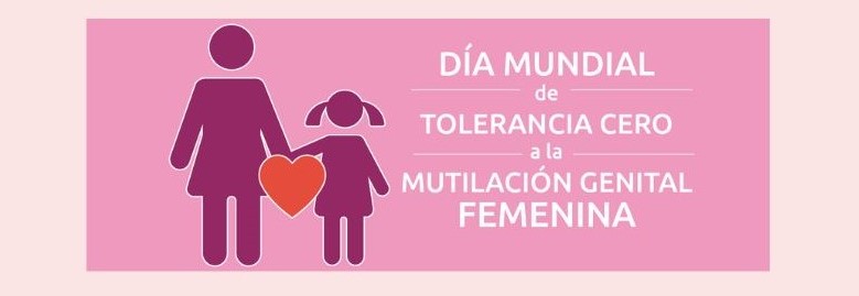 DÍA INTERNACIONAL DE TOLERANCIA CERO CON LA MUTILACIÓN GENITAL FEMENINA